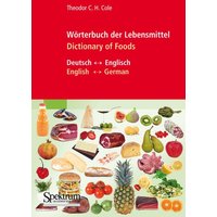 Wörterbuch der Lebensmittel - Dictionary of Foods von Springer Berlin