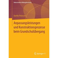 Anpassungsleistungen und Konstruktionsprozesse beim Grundschulübergang von Springer Fachmedien Wiesbaden GmbH