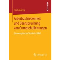 Arbeitszufriedenheit und Beanspruchung von Grundschulleitungen von Springer Fachmedien Wiesbaden GmbH