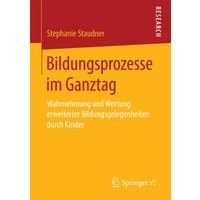 Bildungsprozesse im Ganztag von Springer Fachmedien Wiesbaden GmbH