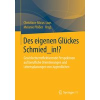 Des eigenen Glückes Schmied_in!? von Springer Fachmedien Wiesbaden GmbH