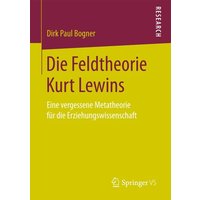 Die Feldtheorie Kurt Lewins von Springer Fachmedien Wiesbaden GmbH