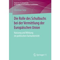 Die Rolle des Schulbuchs bei der Vermittlung der Europäischen Union von Springer Fachmedien Wiesbaden GmbH