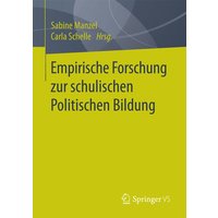 Empirische Forschung zur schulischen Politischen Bildung von Springer Fachmedien Wiesbaden GmbH
