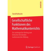 Gesellschaftliche Funktionen des Mathematikunterrichts von Springer Fachmedien Wiesbaden GmbH