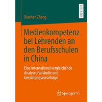 Medienkompetenz bei Lehrenden an den Berufsschulen in China von Springer Fachmedien Wiesbaden GmbH