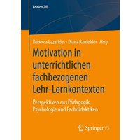 Motivation in unterrichtlichen fachbezogenen Lehr-Lernkontexten von Springer Fachmedien Wiesbaden GmbH