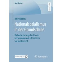 Nationalsozialismus in der Grundschule von Springer Fachmedien Wiesbaden GmbH