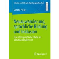 Neuzuwanderung, sprachliche Bildung und Inklusion von Springer Fachmedien Wiesbaden GmbH