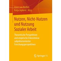 Nutzen, Nicht-Nutzen und Nutzung Sozialer Arbeit von Springer Fachmedien Wiesbaden GmbH