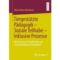 Tiergestützte Pädagogik – Soziale Teilhabe – Inklusive Prozesse von Springer Fachmedien Wiesbaden GmbH