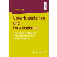 Unterrichtenlernen und Forschenlernen von Springer Fachmedien Wiesbaden GmbH