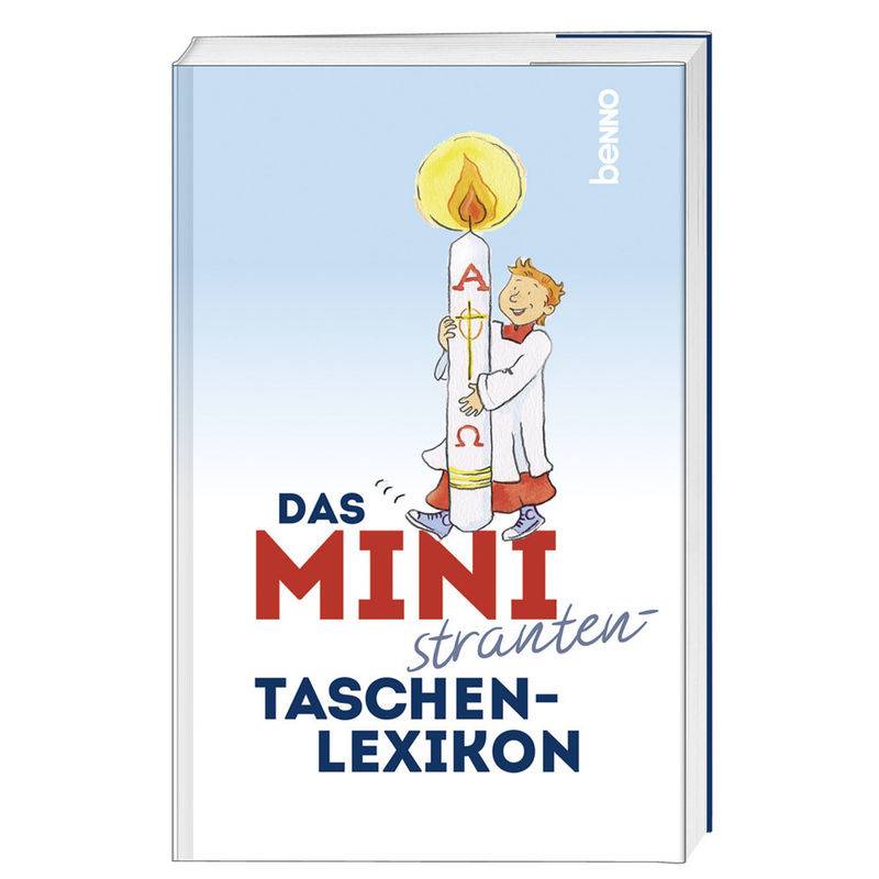 Das Ministranten-Taschenlexikon von St. Benno Verlag GmbH