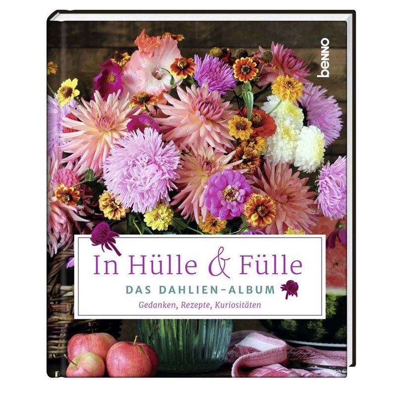 In Hülle & Fülle - Das Dahlien-Album von St. Benno