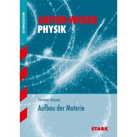 Abitur-Training Physik: Aufbau der Materie von Stark Verlag GmbH