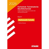 STARK Ergänzungsprüfung Fachschule / Fachakademie / Berufsfachschule 2024 - Mathematik (Technik) - Bayern von Stark Verlag GmbH