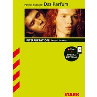 STARK Interpretationen Deutsch - Patrick Süskind: Das Parfum von Stark Verlag GmbH