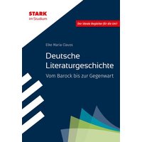 STARK STARK im Studium - Deutsche Literaturgeschichte - Vom Barock bis zur Gegenwart von Stark Verlag GmbH