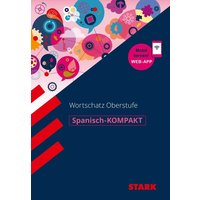 STARK Spanisch-KOMPAKT Wortschatz Oberstufe von Stark Verlag GmbH