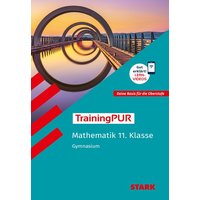STARK TrainingPUR Gymnasium - Mathematik 11. Klasse von Stark Verlag GmbH