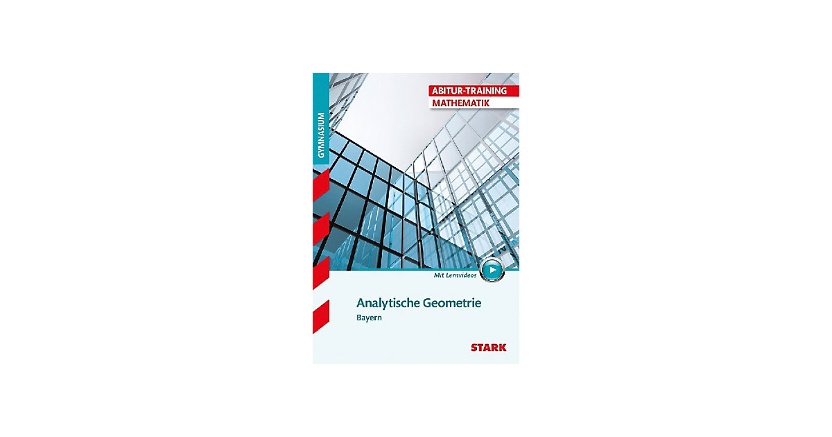 Buch - Analytische Geometrie, Gymnasium Bayern, mit Lernvideos Buch - Analytische Geometrie, Gymnasium Bayern, mit Lernvideos von Stark Verlag