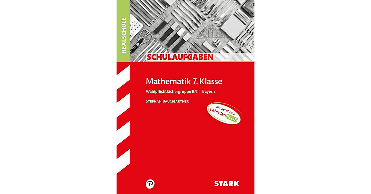 Buch - Mathematik 7. Klasse, Wahlpflichtfächergruppe II/III, Bayern Buch - Mathematik 7. Klasse, Wahlpflichtfächergruppe II/III, Bayern von Stark Verlag