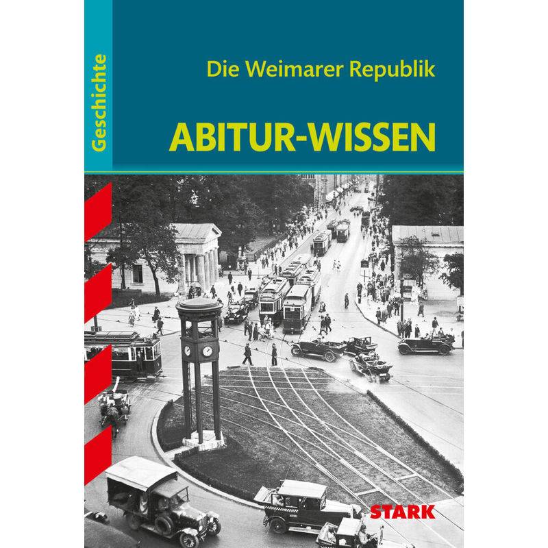 STARK Abitur-Wissen - Geschichte Die Weimarer Republik von Stark Verlag