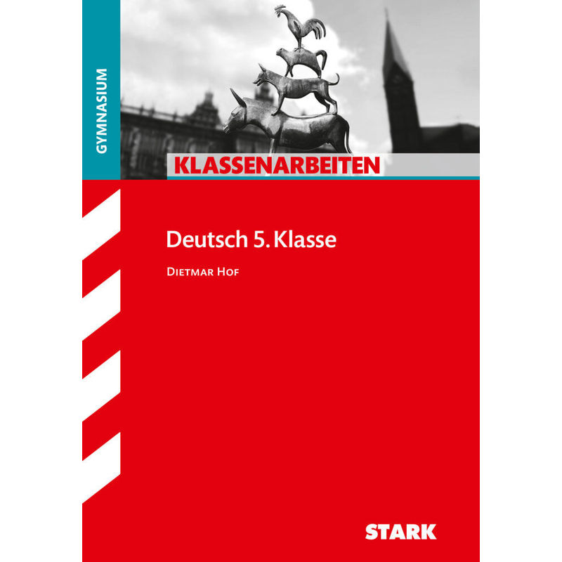 Klassenarbeiten und Klausuren / STARK Klassenarbeiten Gymnasium - Deutsch 5. Klasse von Stark Verlag