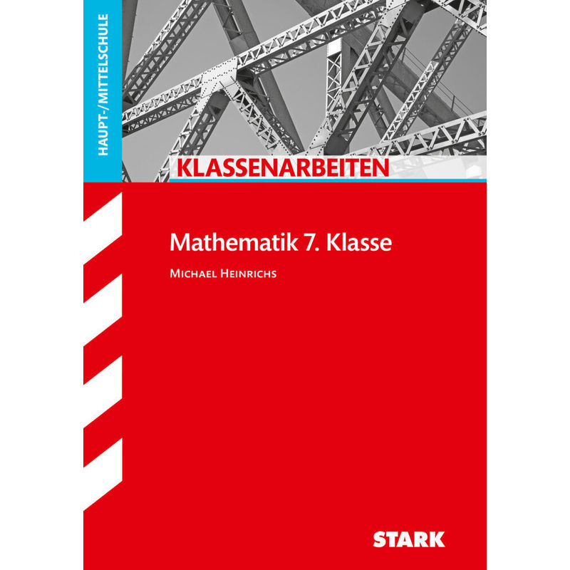 Klassenarbeiten und Klausuren / STARK Klassenarbeiten Haupt-/Mittelschule - Mathematik 7. Klasse von Stark Verlag