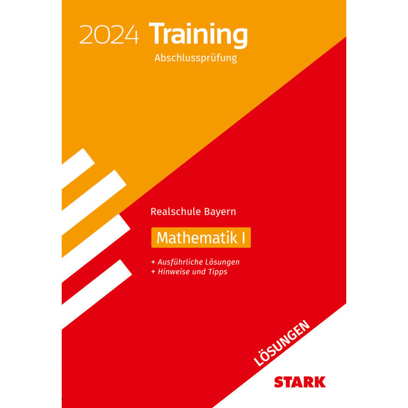 Abschlussprüfungen / STARK Lösungen zu Training Abschlussprüfung Realschule 2024 - Mathematik I - Bayern von Stark Verlag
