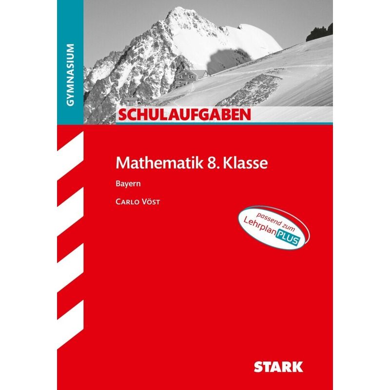STARK Schulaufgaben Gymnasium - Mathematik 8. Klasse - Bayern von Stark Verlag