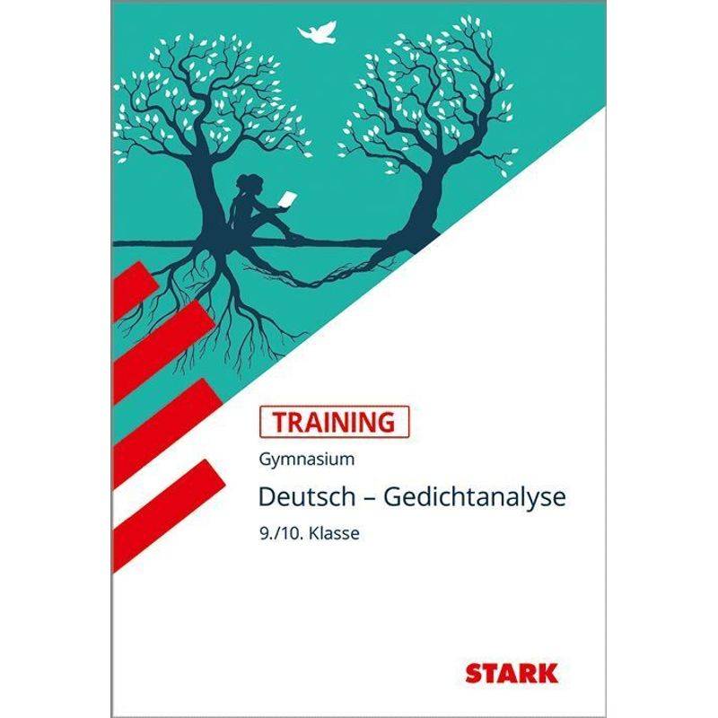 STARK Training Gymnasium - Deutsch - Gedichtanalyse 9./10. Klasse von Stark Verlag