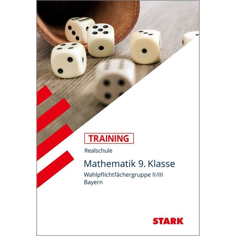 Training / Training Realschule - Mathematik 9. Klasse - Wahlpflichtfächergruppe II/III Bayern von Stark Verlag