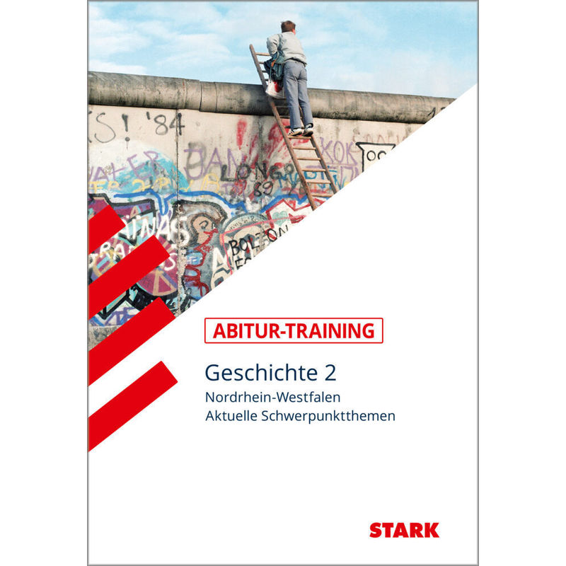 Training / Abitur-Training - Geschichte Nordrhein-Westfalen.Bd.2 von Stark