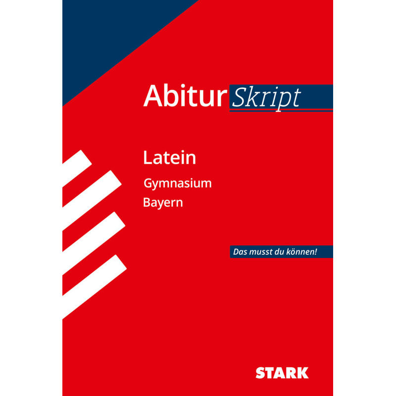 AbiturSkript Latein, Gymnasium Bayern von Stark