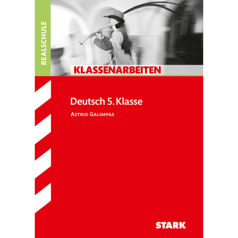 STARK Klassenarbeiten Realschule - Deutsch 5. Klasse von Stark