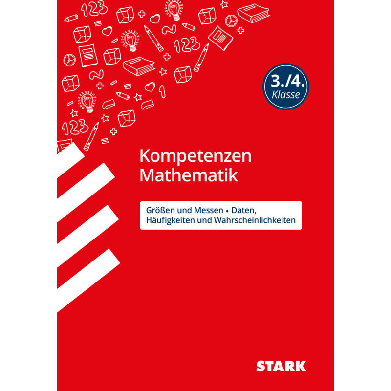 STARK Kompetenzen Mathematik 3./4. Klasse - Größen und Messen/Daten, Häufigkeiten und Wahrscheinlichkeiten von Stark