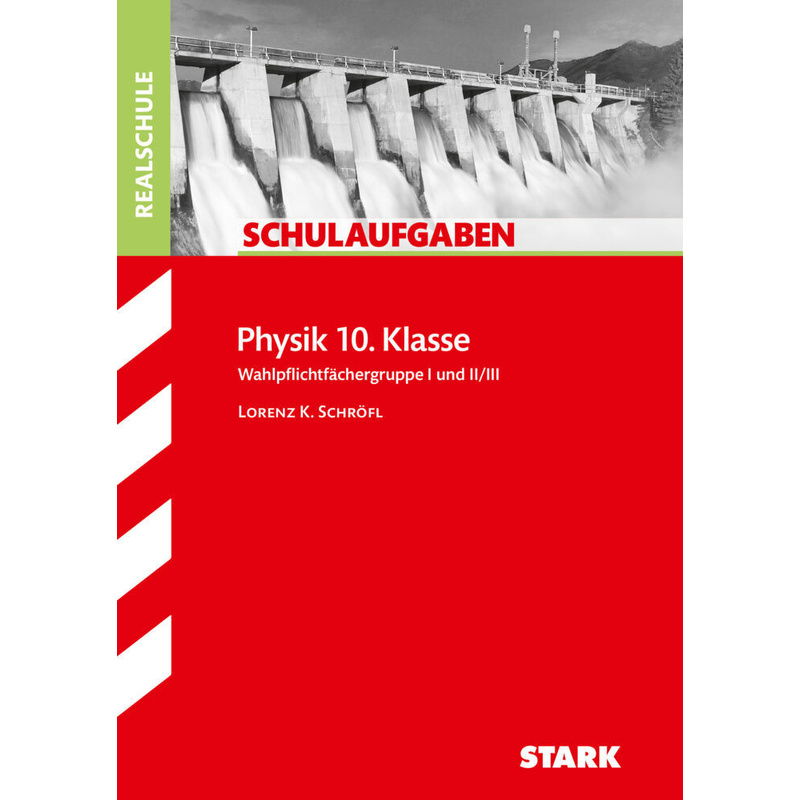 STARK Schulaufgaben Realschule - Physik 10. Klasse von Stark