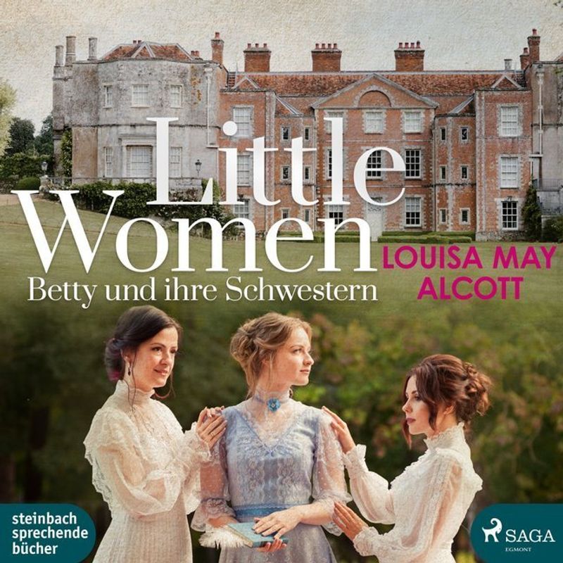 Little Women - Betty und ihre Schwestern,2 Audio-CD, 2 MP3 von Steinbach sprechende Bücher