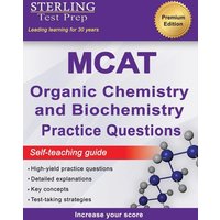 Sterling Test Prep MCAT Organic Chemistry & Biochemistry Practice Questions von Sterling Education