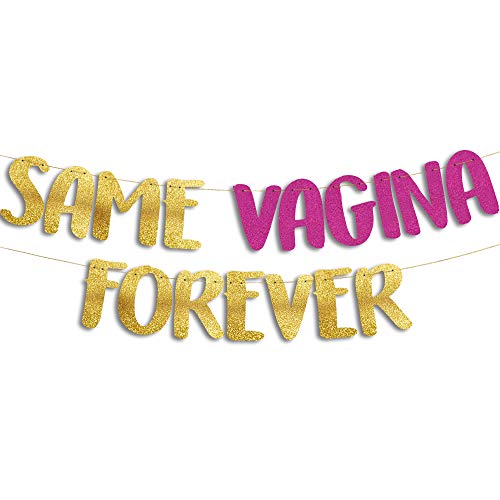 Same Vagina Forever Junggesellenparty Gold-Glitterbanner - Lustige Lesbische Junggesellinnenparty-Ideen, Zubehör, Geschenke, Dekorationen und Verzierungen - Trinkspiel von Sterling James Co.