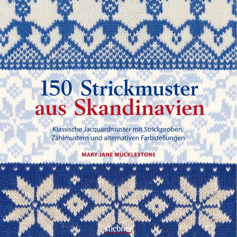 150 Strickmuster aus Skandinavien von Stiebner