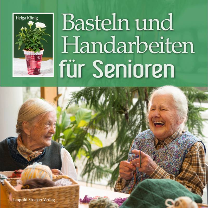 Basteln und Handarbeiten für Senioren von Stocker