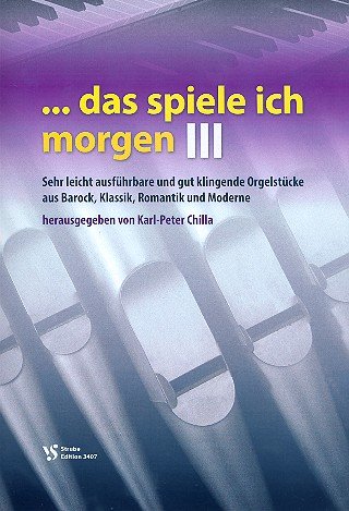 Das spiele ich morgen Band 3: für Orgel von Strube Verlag GmbH