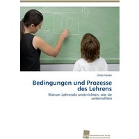 Bedingungen und Prozesse des Lehrens von Südwestdeutscher Verlag für Hochschulschriften