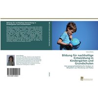Bildung für nachhaltige Entwicklung in Kindergärten und Grundschulen von Südwestdeutscher Verlag für Hochschulschriften