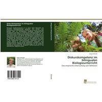Diskurskompetenz im bilingualen Biologieunterricht von Südwestdeutscher Verlag für Hochschulschriften