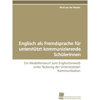 Englisch als Fremdsprache für unterstützt kommunizierende SchülerInnen von Südwestdeutscher Verlag für Hochschulschriften