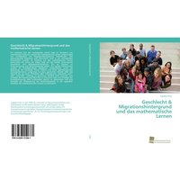 Geschlecht & Migrationshintergrund und das mathematische Lernen von Südwestdeutscher Verlag für Hochschulschriften