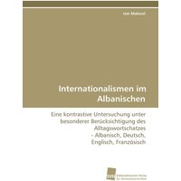 Internationalismen im Albanischen von Südwestdeutscher Verlag für Hochschulschriften